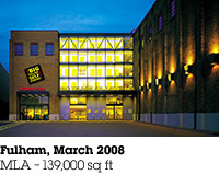 Fulham, March 2008, MLA &ndash; 139,000 sq ft.
