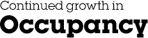 Continued growth in Occupancy.