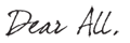 Dear all